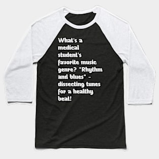 Funny medical students jokes Baseball T-Shirt